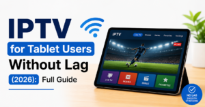 IPTV for tablet users without lag