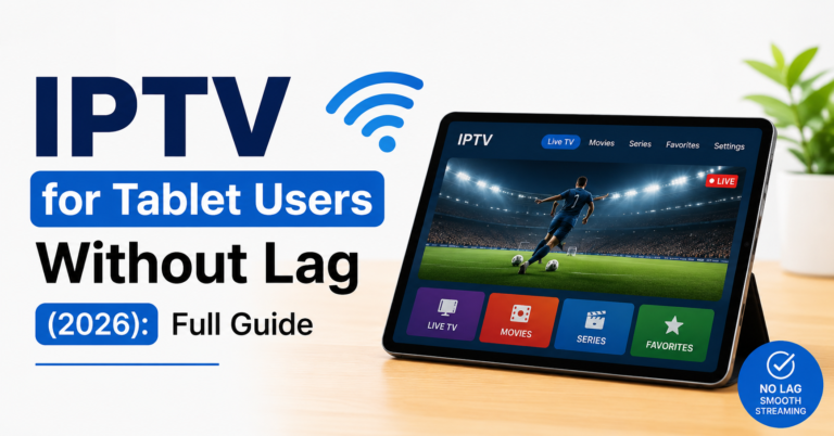 IPTV for tablet users without lag