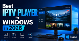 Best IPTV Player for Windows